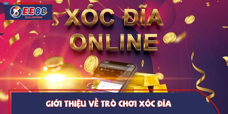 Tổng quan ngắn gọn về trò chơi Xóc Đĩa