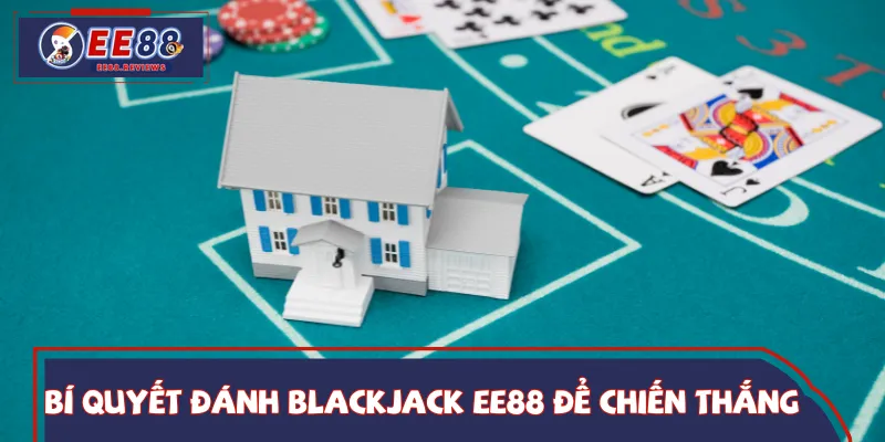 Bỏ túi 3 chiến lược đánh bài Blackjack bất bại